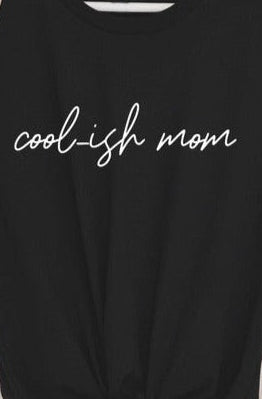 Cool-ish Mom T-shirt