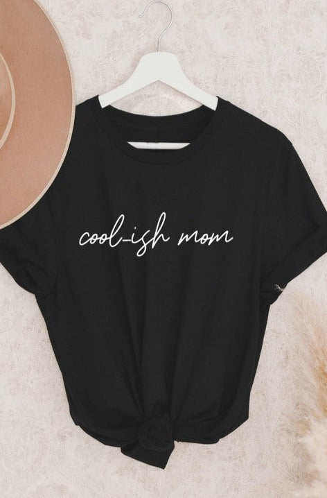 Cool-ish Mom T-shirt