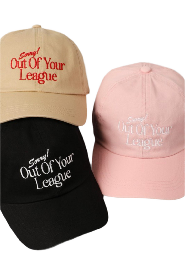 Out of Your League Cap