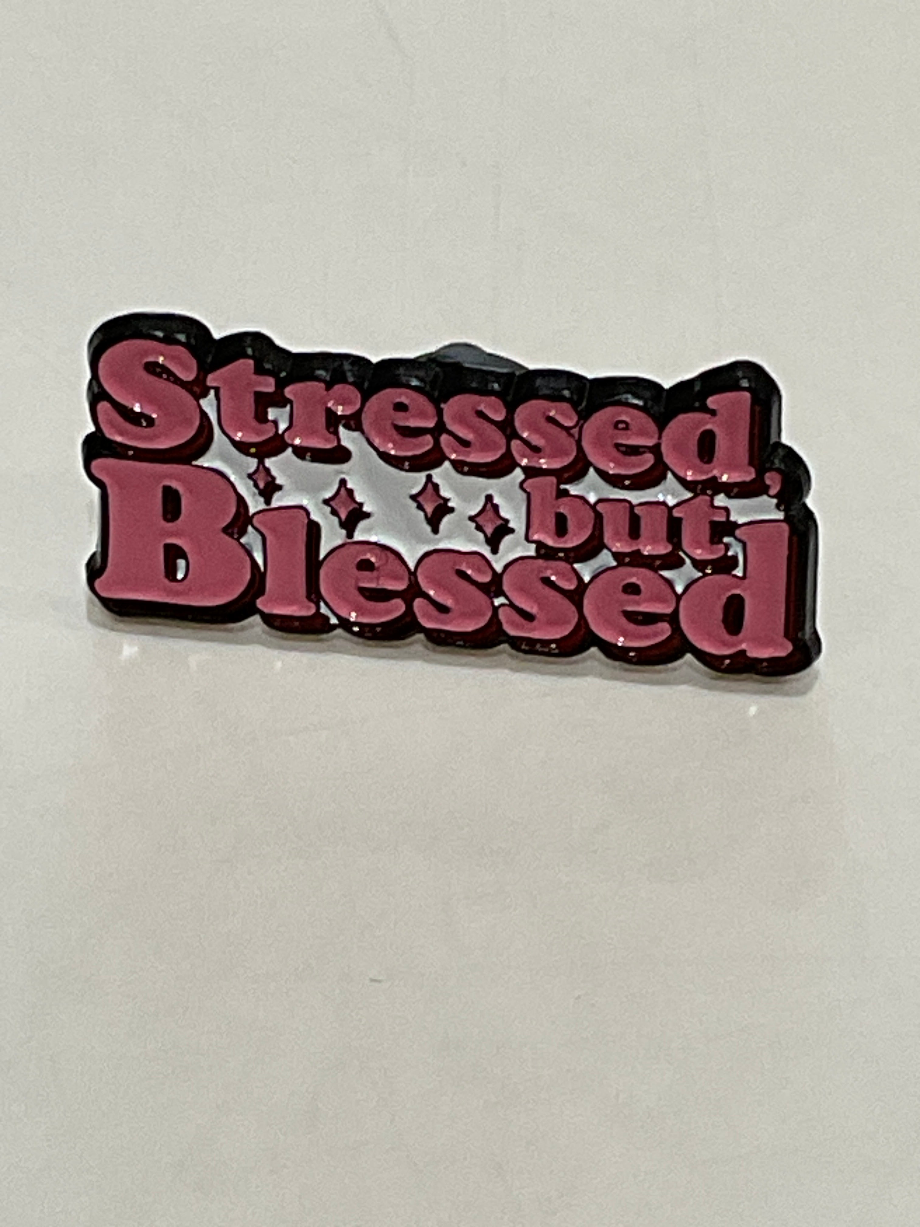 Stressed but Blessed Pin