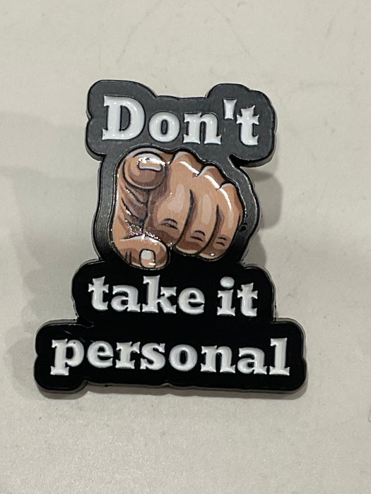 Don’t Take It Personal Pin