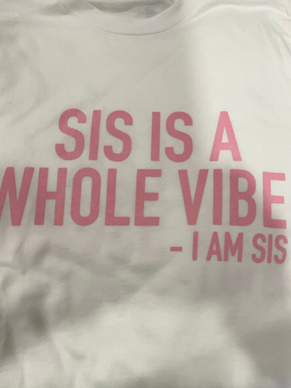 Sis A Vibe T-shirt